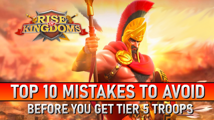 10 big mistakes to avoid before you get T5 troops