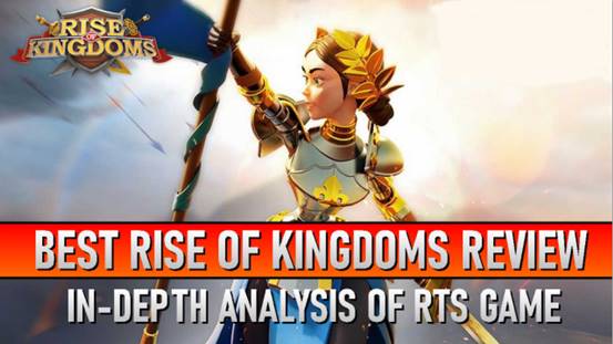 Best Rise of Kingdoms resources Review of RTS Mobile Game