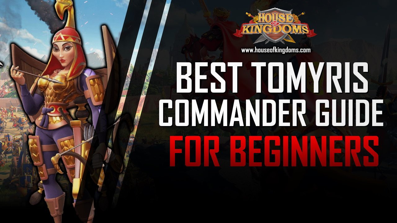 Rise of kingdoms resources best Tomyris Commander Guide