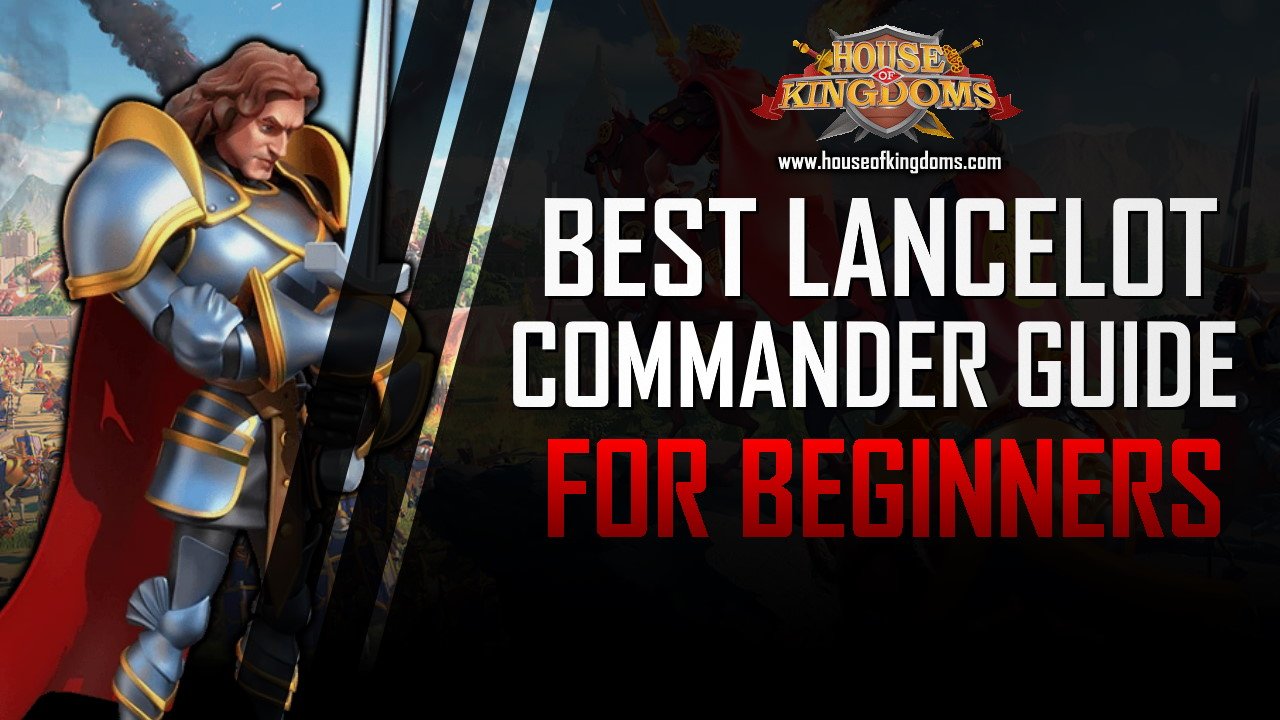 Buy rise of kingdoms resources Best Lancelot Commander Guide: Skills, Talent Builds, Pairs & Roles